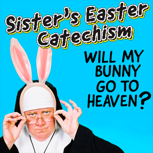 Sister's Easter Catechism San Jose Tickets